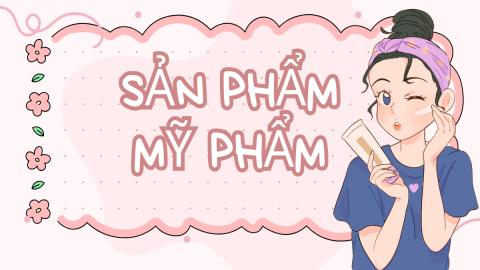 ĐÀO TẠO SẢN PHẨM MỸ PHẨM