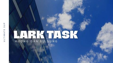 Lark Task