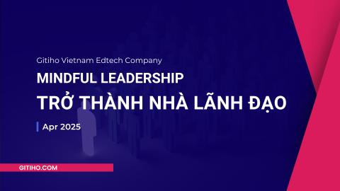 Mindful Leadership - Phát triển năng lực lãnh đạo