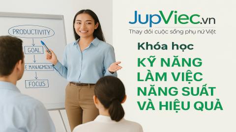 Kỹ năng làm việc năng suất và hiệu quả