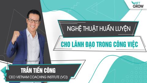 Nghệ thuật huấn luyện cho lãnh đạo trong công việc
