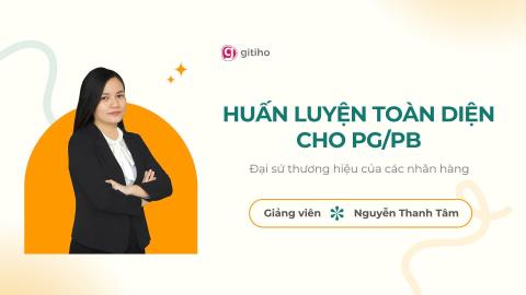 Khóa Huấn luyện toàn diện cho PG/PB  - Đại sứ thương hiệu của các nhãn hàng