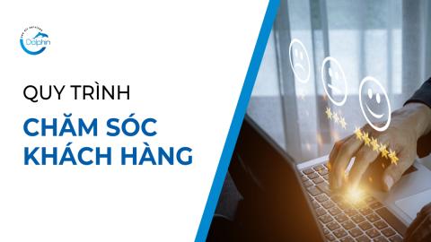 QUY TRÌNH CHĂM SÓC KHÁCH HÀNG