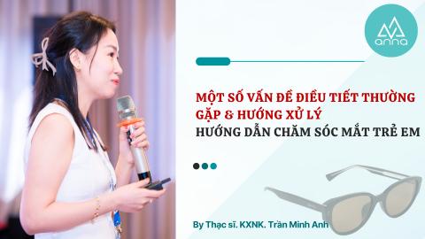 Một số vấn đề điều tiết thường gặp - Hướng xử lý - hướng dẫn chăm sóc mắt trẻ em