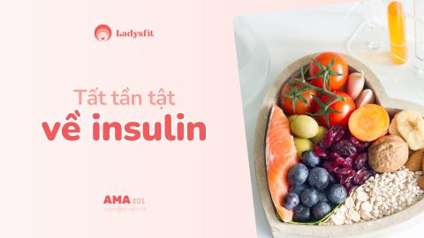 AMA01 - Tất tần tật về Insulin