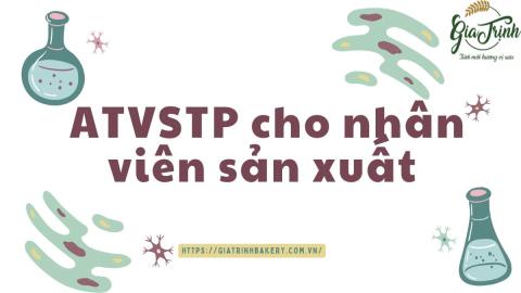 ATVSTTP nhân viên sản xuất