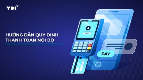 Hướng dẫn quy định thanh toán nội bộ VDI
