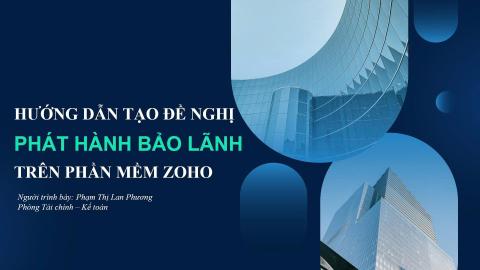 Hướng dẫn tạo đề nghị cấp bảo lãnh trên Zoho