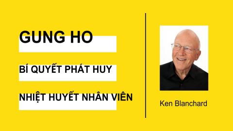 Gung Ho - Bí quyết phát huy nhiệt huyết nhân viên