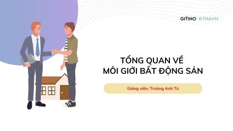 Tổng quan về môi giới bất động sản