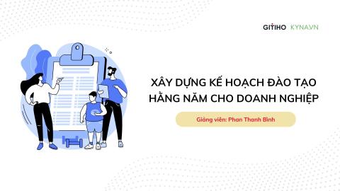 Hoạch định đào tạo: Hệ thống hóa và tối ưu chương trình phát triển nhân sự