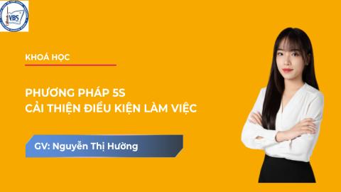 Phương pháp 5S - Cải thiện điều kiện làm việc
