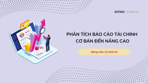 Làm chủ báo cáo tài chính: Công cụ ra quyết định hiệu quả
