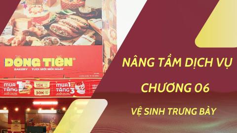 NÂNG TẦM DỊCH VỤ CHƯƠNG 06 - Vệ sinh trưng bày