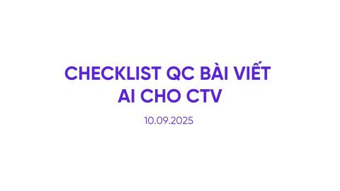 Checklist QC bài viết AI cho CTV