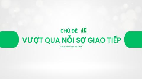 Vượt qua nỗi sợ giao tiếp