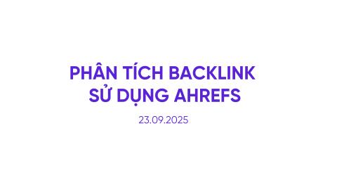 Phân tích backlink sử dụng Ahrefs