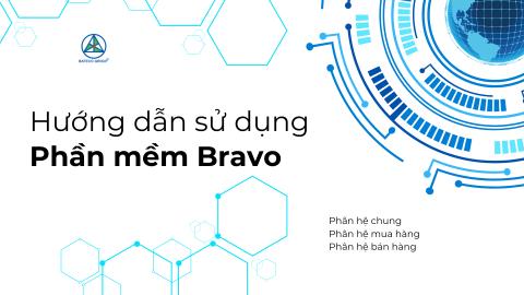 Hướng dẫn sử dụng phần mềm Bravo