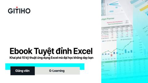 Ebook Tuyệt đỉnh Excel: Khai phá 10 kỹ thuật ứng dụng Excel mà đại học không dạy bạn