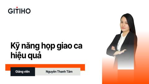 Kỹ năng họp giao ca hiệu quả