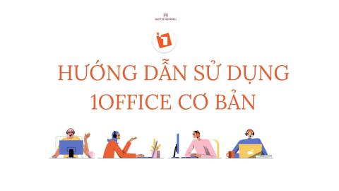 Hướng Dẫn Sử Dụng phần mềm 1Office Cơ bản