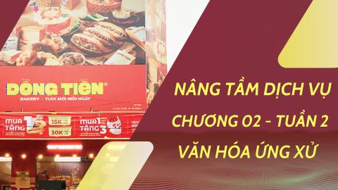 TUẦN 2 NÂNG TẦM DỊCH VỤ CHƯƠNG 02 - Văn hóa ứng xử