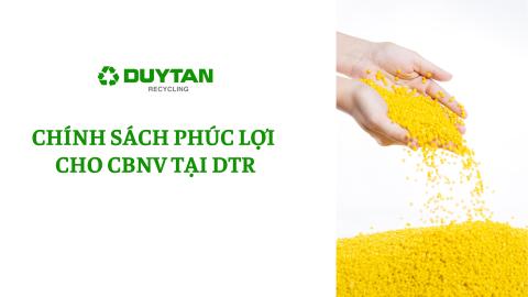 CHÍNH SÁCH PHÚC LỢI CHO CBNV TẠI DTR
