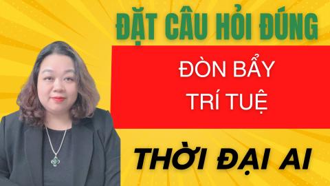 9 CÂU HỎI QUYỀN NĂNG ĐỂ KHAI THÁC TRI THỨC