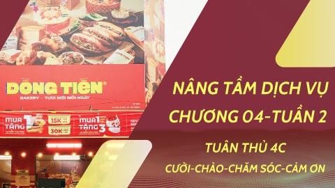 TUẦN 2 NÂNG TẦM DỊCH VỤ CHƯƠNG 04 - Tiêu chuẩn 4C Cười - Chào - Chăm Sóc - Cảm Ơn