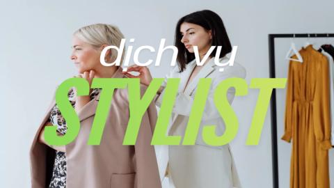 Dịch vụ Stylist và Kỹ năng Phối đồ chuyên nghiệp