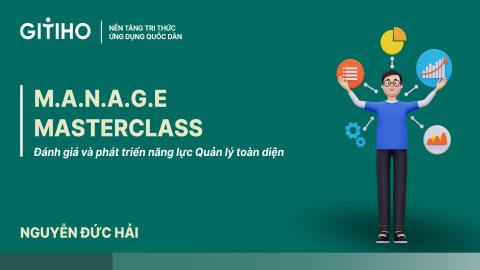 Đánh giá và phát triển năng lực Quản lý toàn diện - M.A.N.A.G.E Masterclass