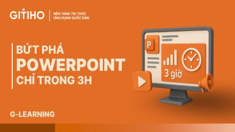 Bứt phá PowerPoint chỉ trong 3h
