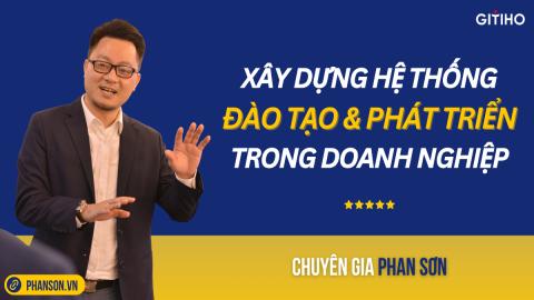 Xây dựng hệ thống Đào tạo và Phát triển trong Doanh nghiệp