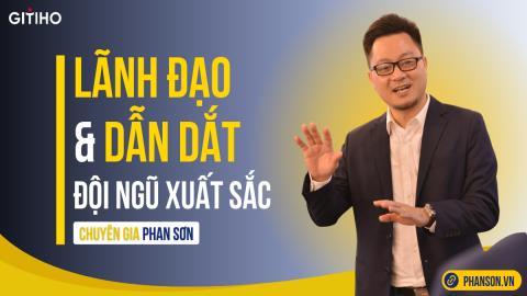 Lãnh đạo và dẫn dắt đội ngũ xuất sắc