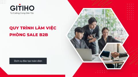 Quy trình làm việc phòng Sale B2B