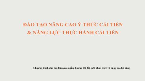 Đào tạo nâng cao ý thức cải tiến và năng lực thực hành cải tiến Sản xuất