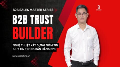 B2B Trust Builder - Xây dựng Niềm tin B2B