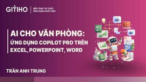 AI cho văn phòng: Ứng dụng Copilot Pro trên Excel, PowerPoint, Word
