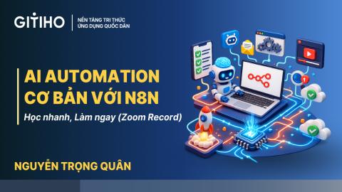 Khóa học AI Automation Cơ Bản với N8N - Học Nhanh, Làm Ngay (Zoom Record)