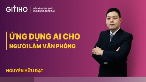 Ứng dụng AI (Generative AI) cho người làm văn phòng 2026