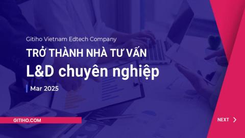 Trở thành nhà tư vấn LnD chuyên nghiệp