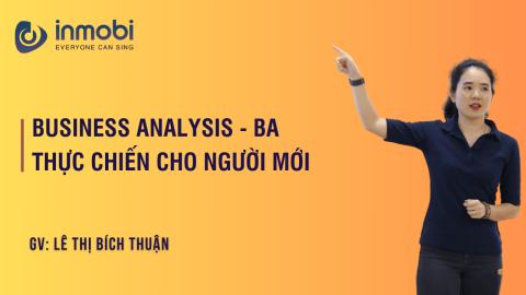 Business Analysis -BA thực chiến cho người mới