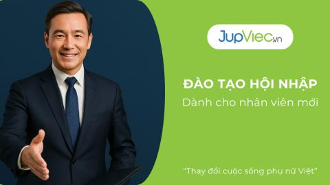 Đào tạo hội nhập nhân viên văn phòng JupViec