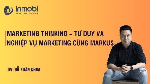 Marketing Thinking - Tư Duy Và Nghiệp Vụ Marketing Cùng Markus
