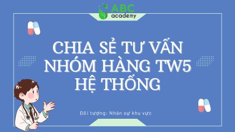 C60-02-01 CHIA SẺ TƯ VẤN NHÓM HÀNG TW5 HỆ THỐNG