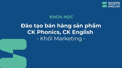 Đào tạo bán hàng sản phầm CK Phonics CK English - Khối MKT