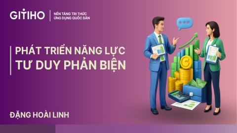 Phát triển năng lực tư duy phản biện
