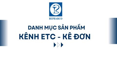 Danh mục sản phẩm kênh ETC - Kê đơn