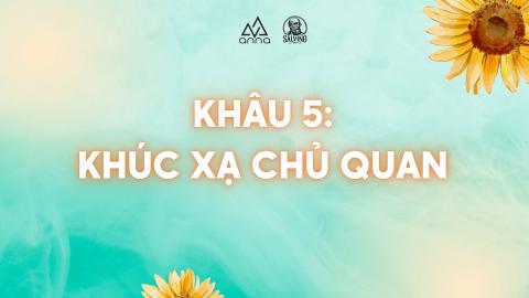 KHÂU 5: KHÚC XẠ CHỦ QUAN