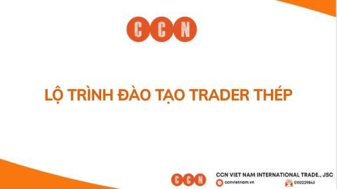 [CCN] Lộ Trình Đào tạo Trader Thép